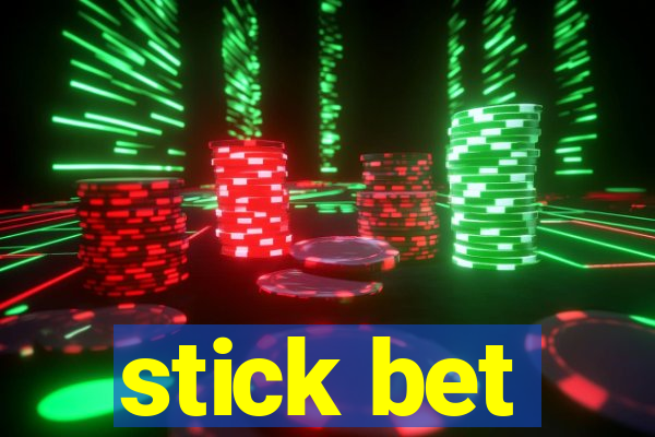 stick bet